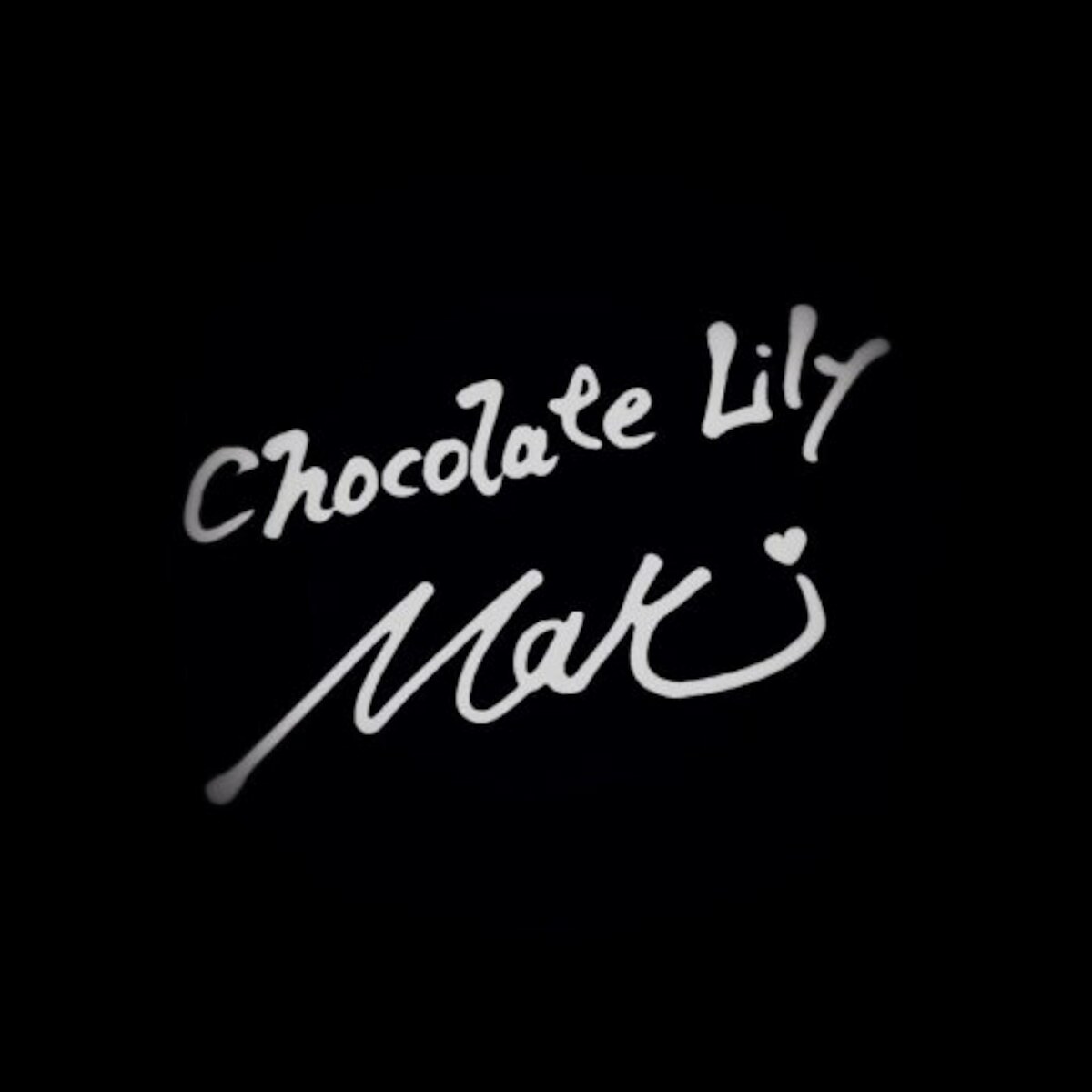 ChocolateLily MAKI