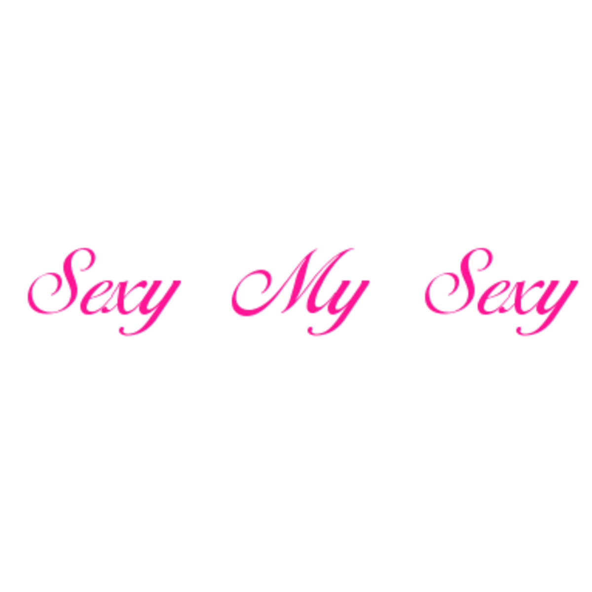 sexy my sexy