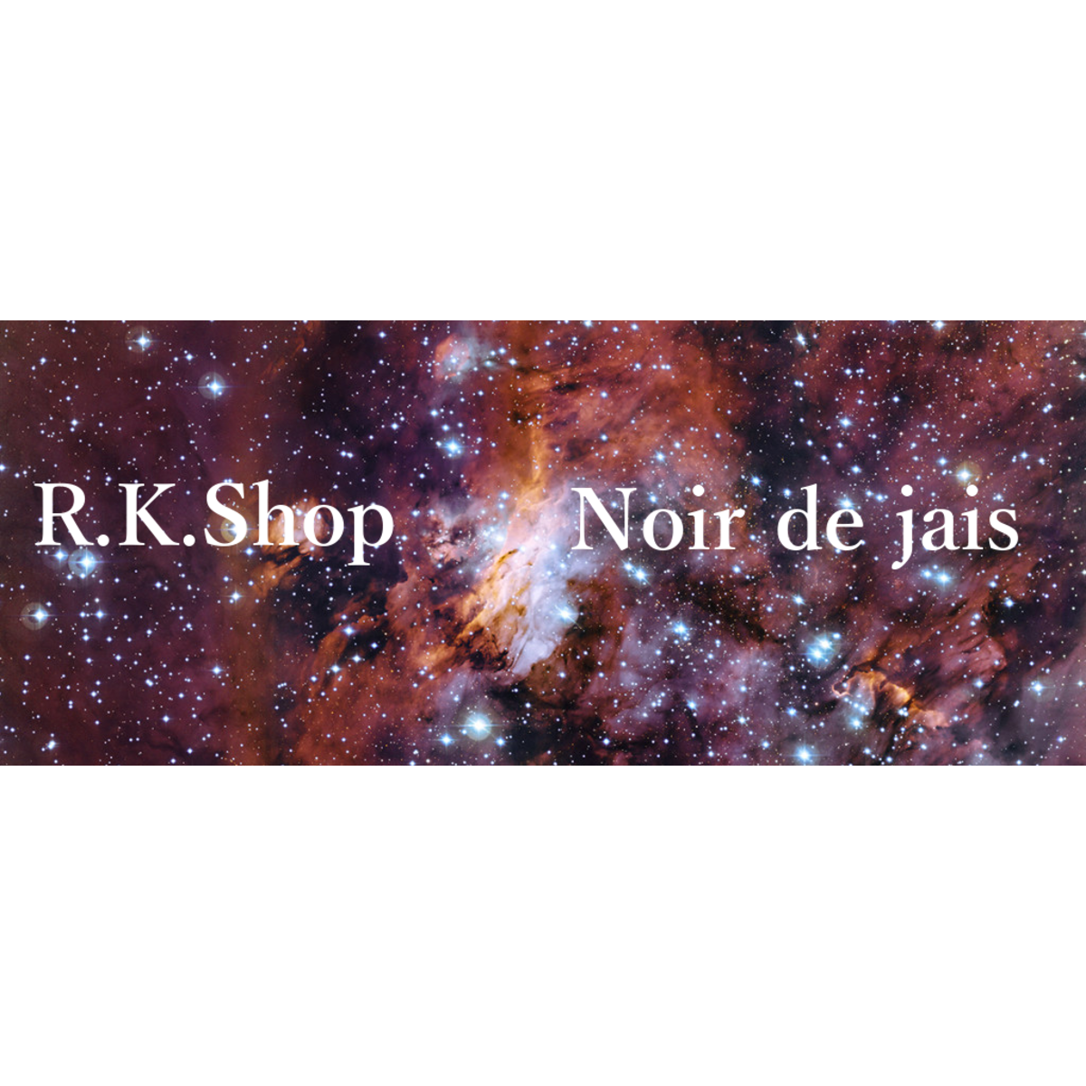 R.K.Shop－Noir de jais