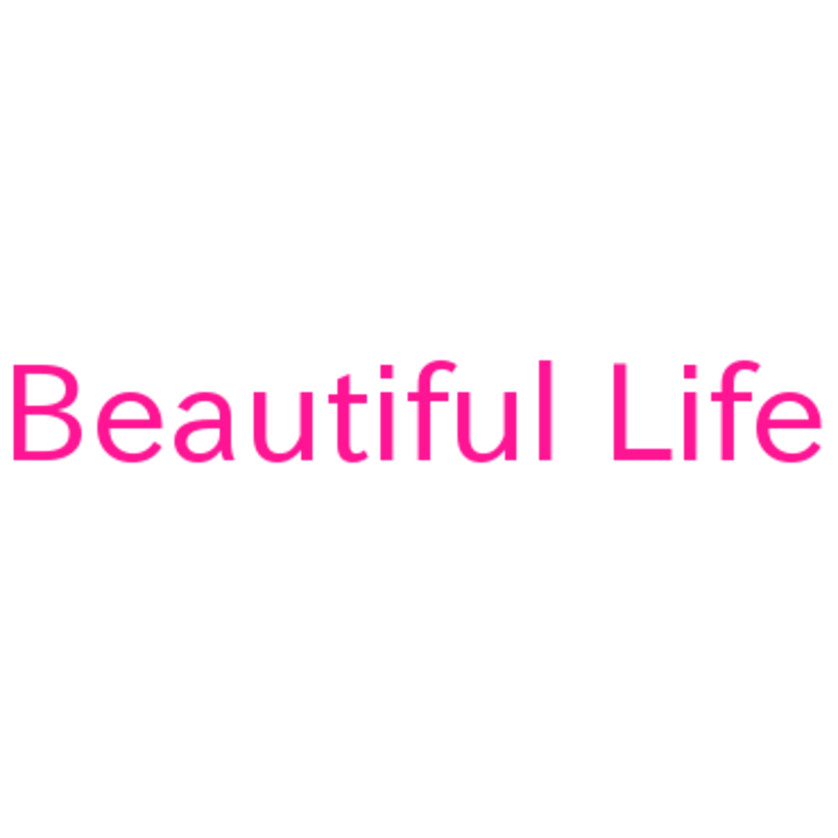 Beautiful Life