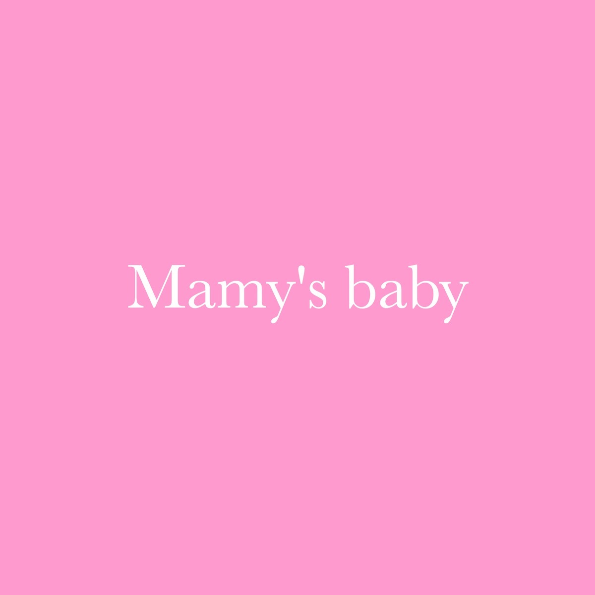 Mamy's baby