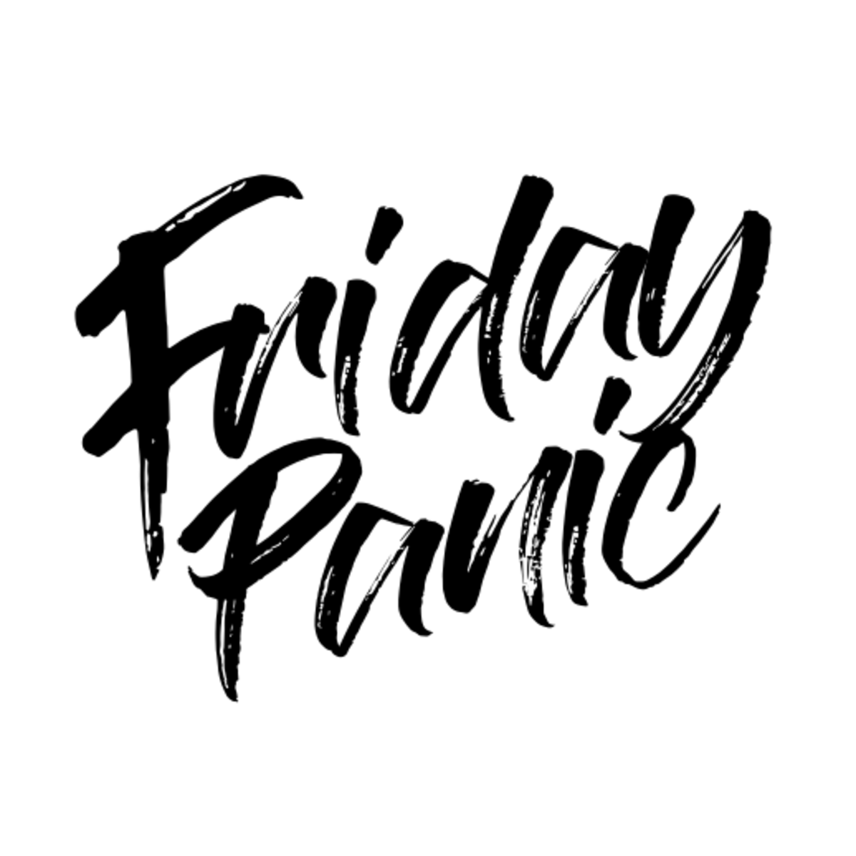 FRIDAY PANIC