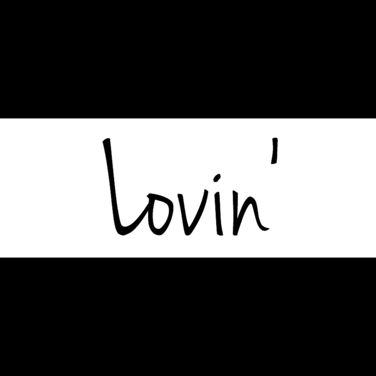 lovin'